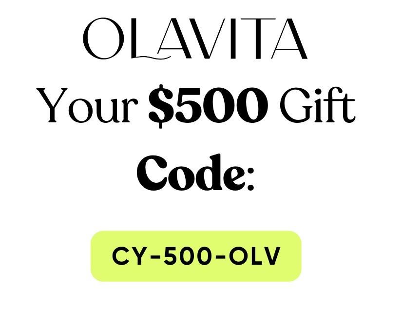 YOUR $500 GIFT CODE: CY-500-OLV